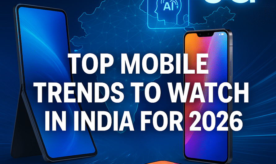 Top Mobile Trends to Watch in India for 2026